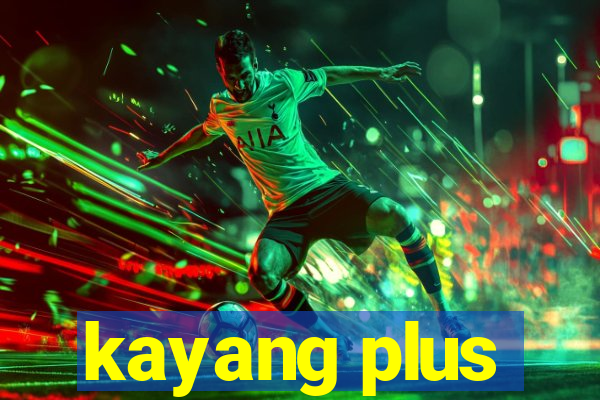 kayang plus