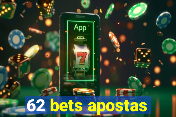 62 bets apostas