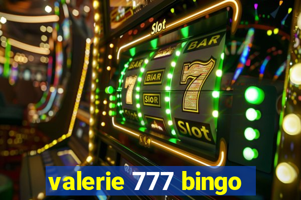 valerie 777 bingo