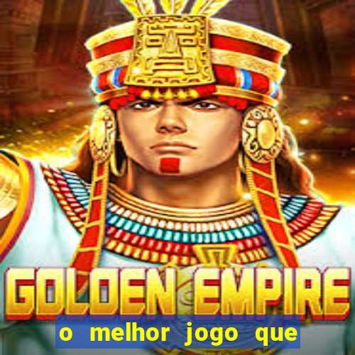 o melhor jogo que ganha dinheiro de verdade