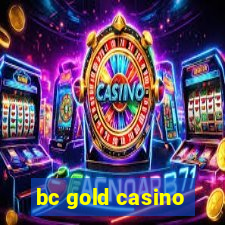 bc gold casino