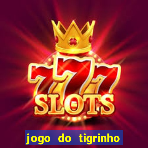 jogo do tigrinho ultimas noticias