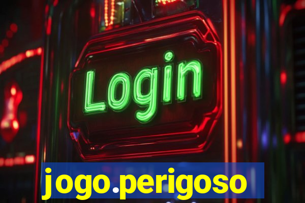 jogo.perigoso