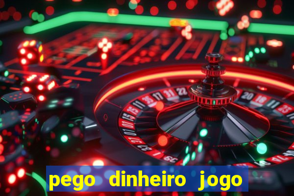 pego dinheiro jogo na beat