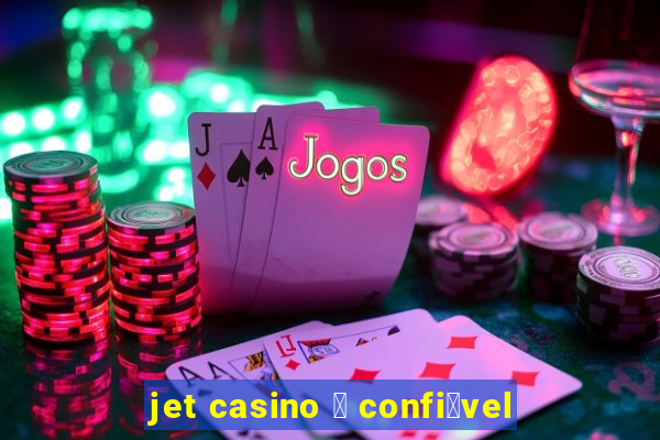 jet casino 茅 confi谩vel