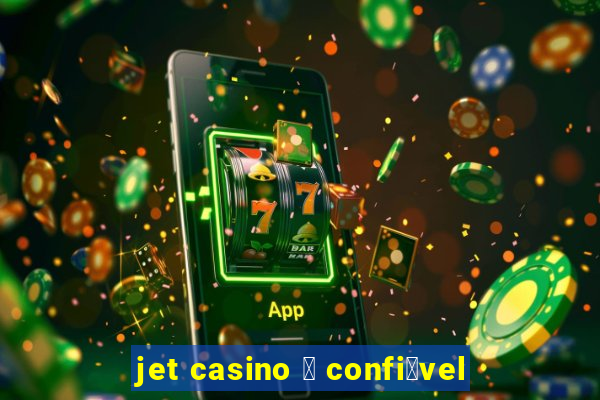 jet casino 茅 confi谩vel