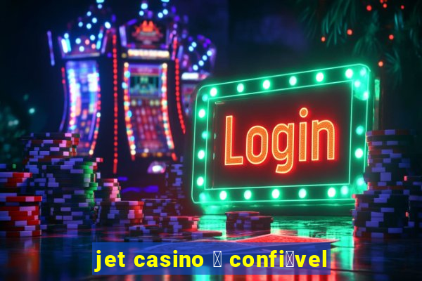 jet casino 茅 confi谩vel