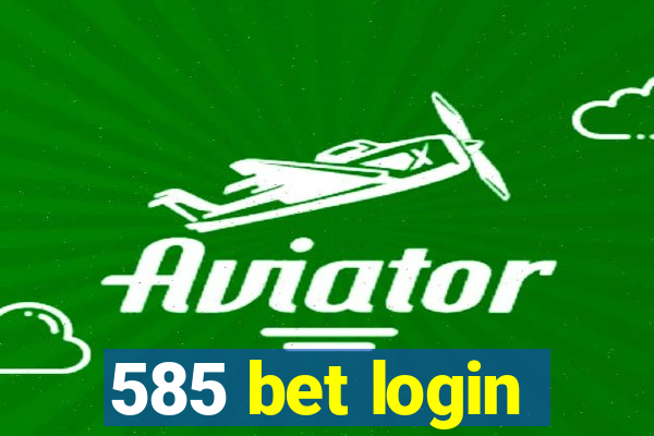 585 bet login