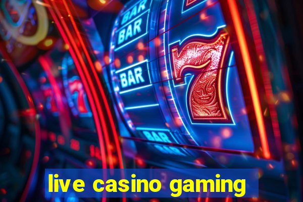 live casino gaming