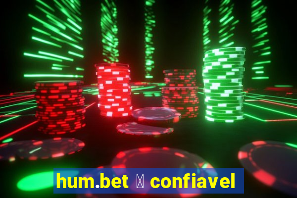 hum.bet 茅 confiavel