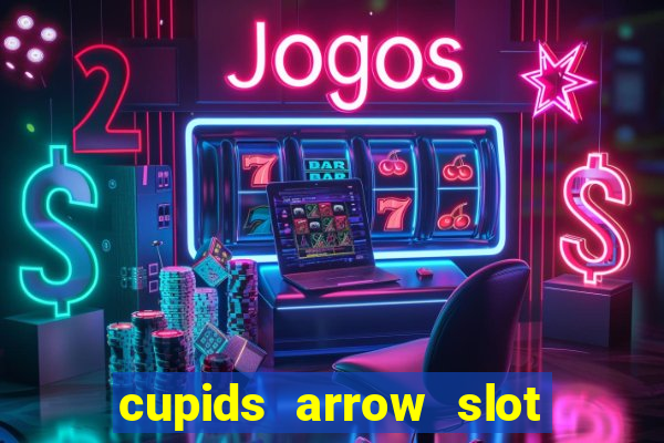 cupids arrow slot free play