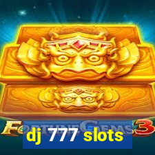 dj 777 slots