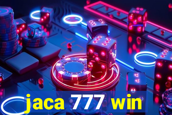 jaca 777 win