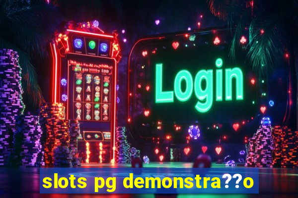 slots pg demonstra??o