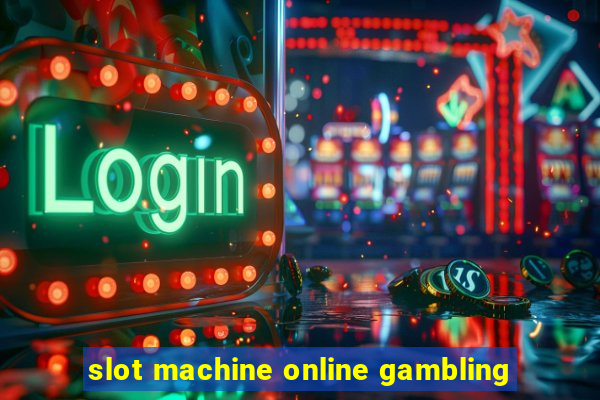 slot machine online gambling