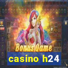 casino h24