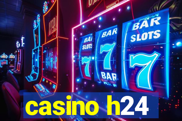 casino h24