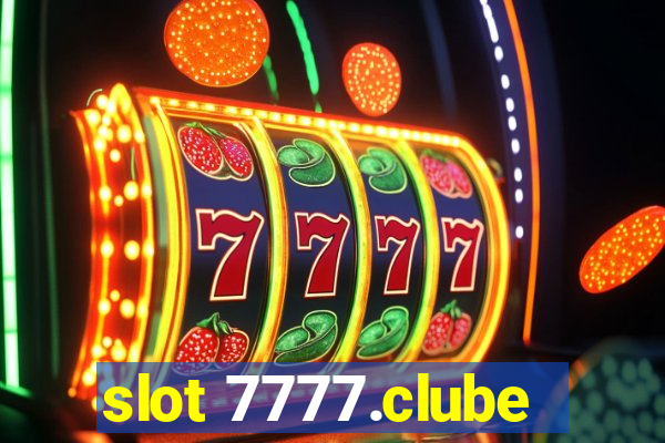 slot 7777.clube