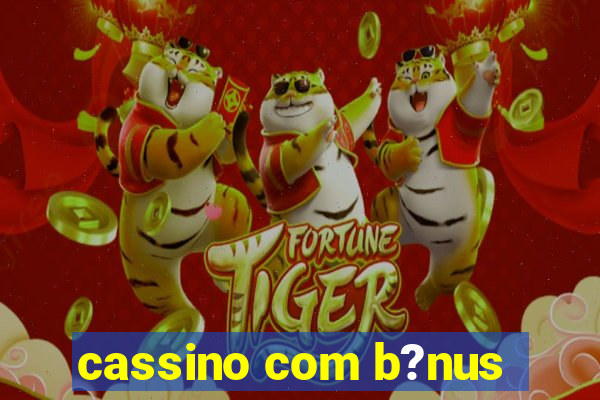 cassino com b?nus