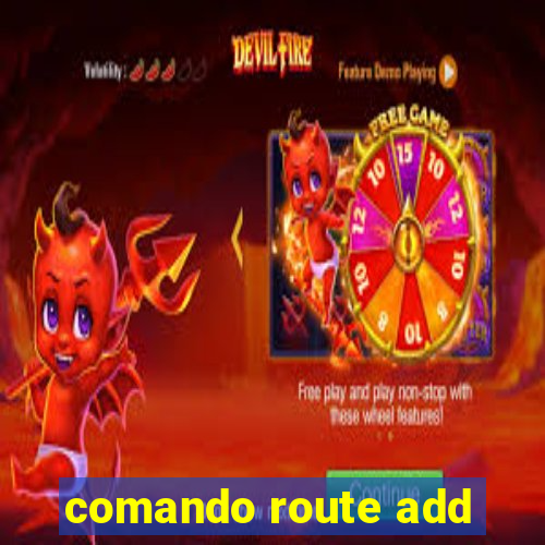 comando route add