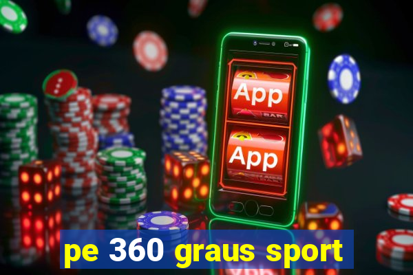 pe 360 graus sport