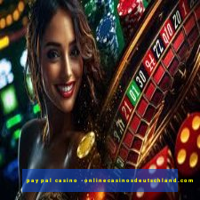 paypal casino -onlinecasinosdeutschland.com