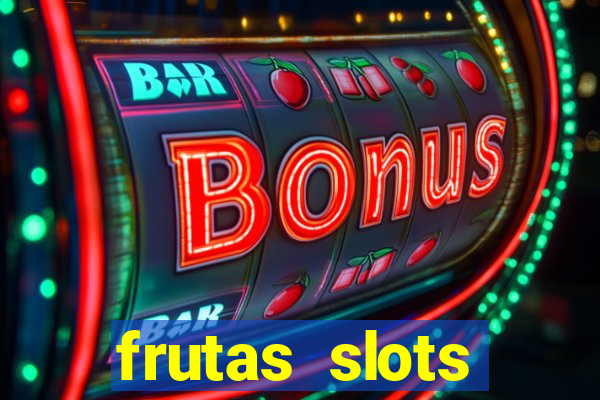 frutas slots dinheiro real