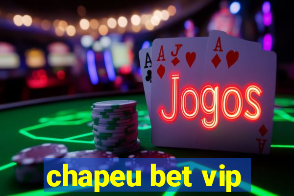 chapeu bet vip