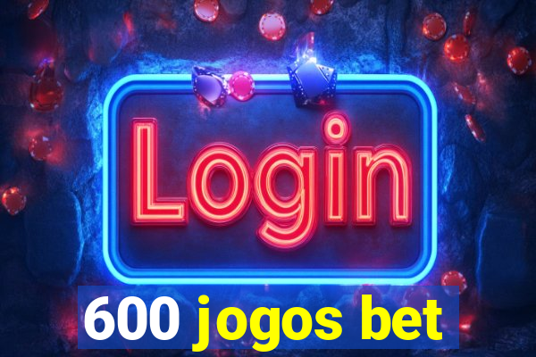 600 jogos bet