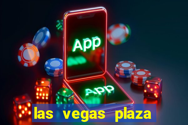 las vegas plaza hotel and casino