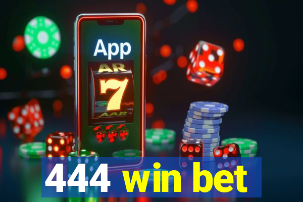 444 win bet