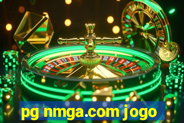 pg nmga.com jogo