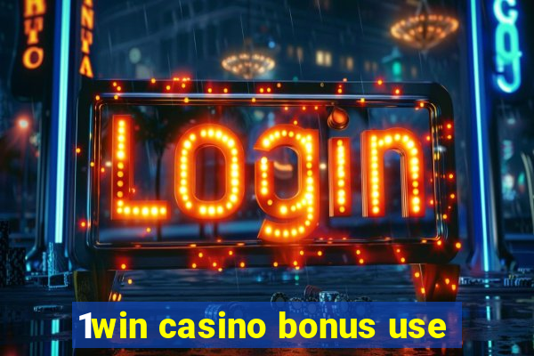 1win casino bonus use