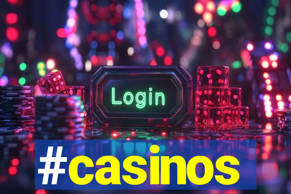 #casinos