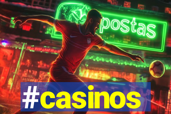 #casinos