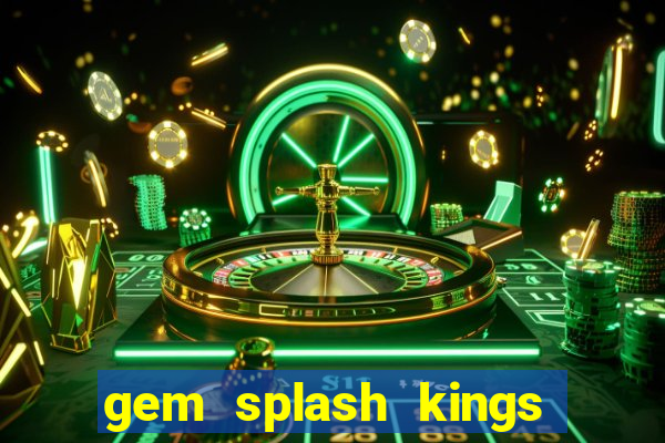 gem splash kings court slot