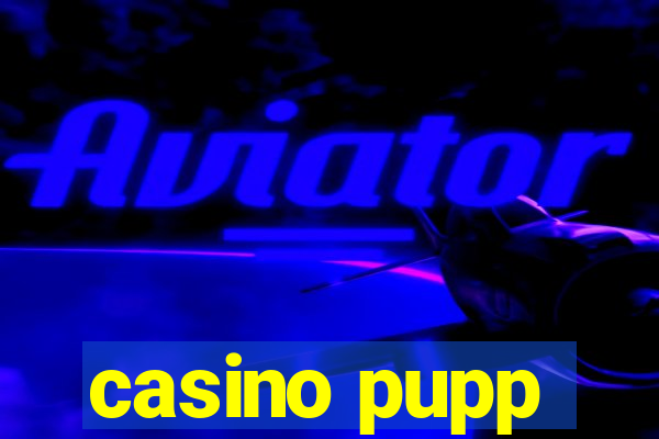 casino pupp