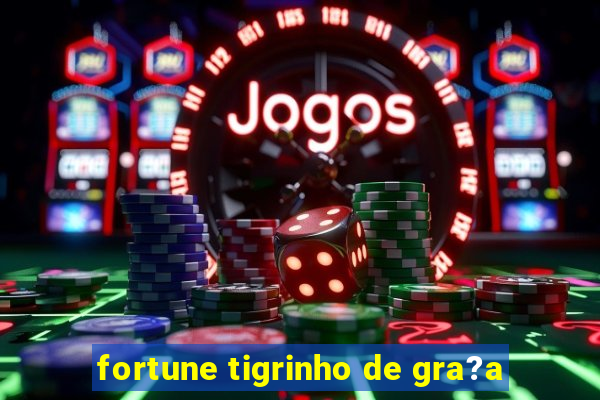 fortune tigrinho de gra?a