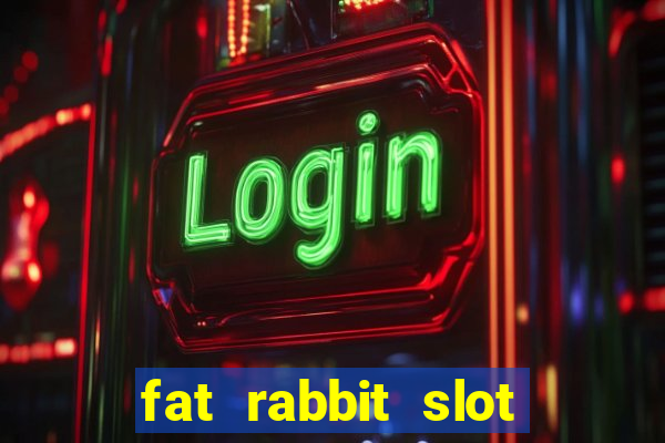 fat rabbit slot free play