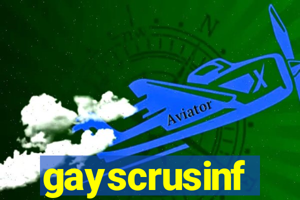 gayscrusinf