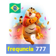 frequncia 777