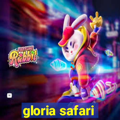 gloria safari