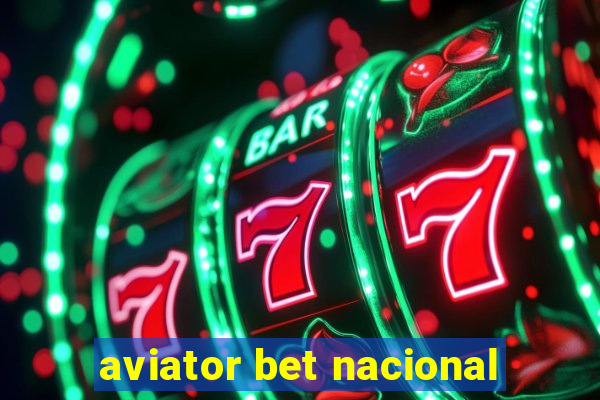 aviator bet nacional