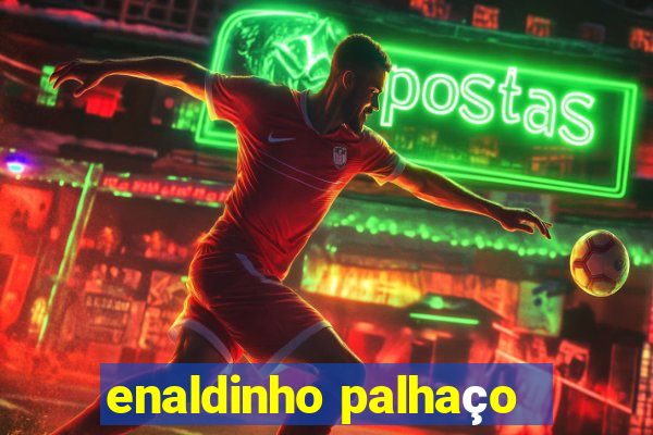 enaldinho palhaço