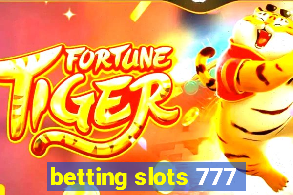 betting slots 777