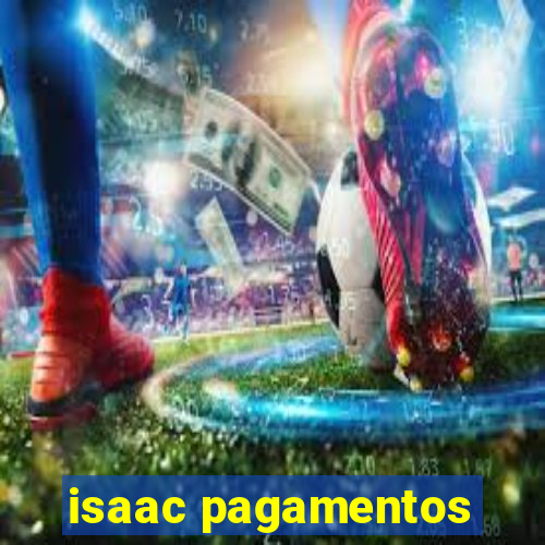 isaac pagamentos