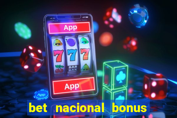 bet nacional bonus de boas vindas