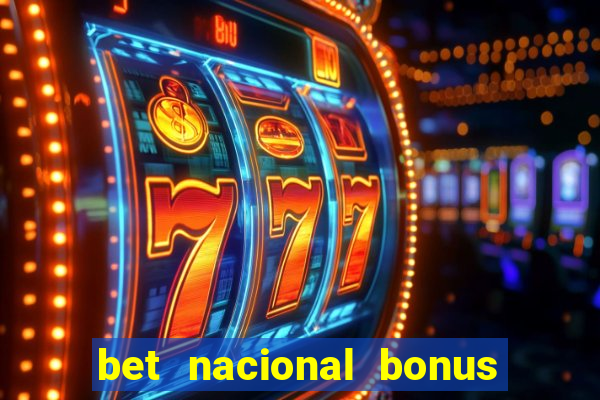 bet nacional bonus de boas vindas