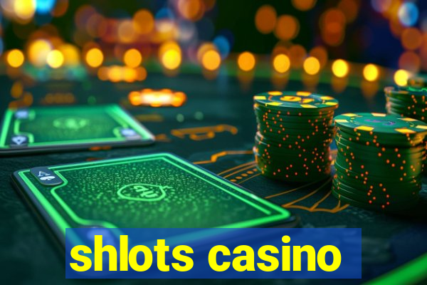 shlots casino