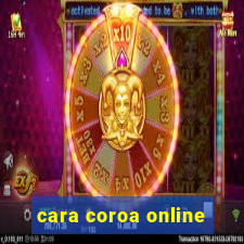 cara coroa online